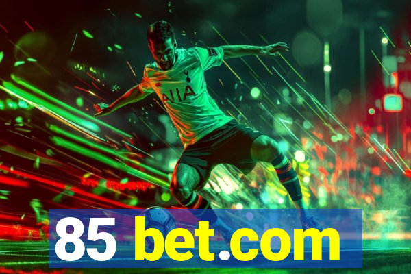 85 bet.com